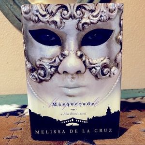 A Blue Blood Novel “Masquerade “ by Author Melissa De La Cruz . A Vampire Novel